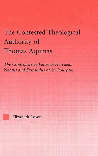 Produktbild: The Contested Theological Authority of Thomas Aquinas