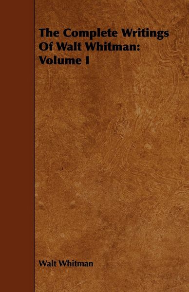 Produktbild: The Complete Writings Of Walt Whitman