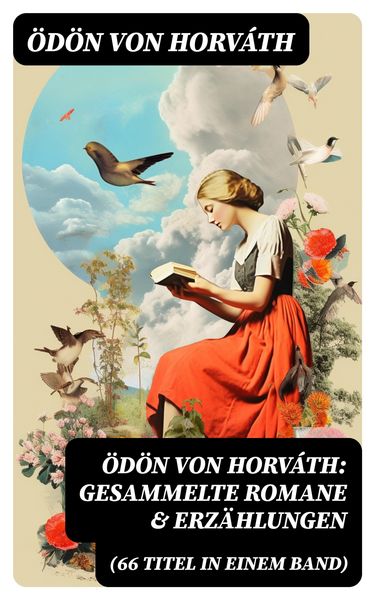 Produktbild: &Ouml;d&ouml;n von Horv&aacute;th: Gesammelte Romane & Erz&auml;hlungen (66 Titel in einem Band)