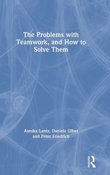Produktbild: The Problems with Teamwork, and How to Solve Them