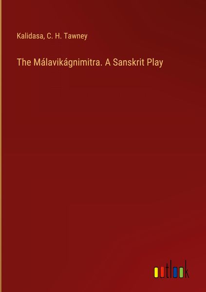 Produktbild: The M&aacute;lavik&aacute;gnimitra. A Sanskrit Play