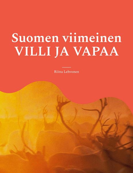 Produktbild: Suomen viimeinen VILLI JA VAPAA