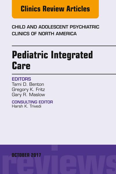 Produktbild: Pediatric Integrated Care, An Issue of Child and Adolescent Psychiatric Clinics of North America