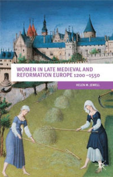 Women In Late Medieval and Reformation Europe 1200-1550, Gebundene Ausgabe von Helen Jewell, Macmillan Education Elt, 9780333912560