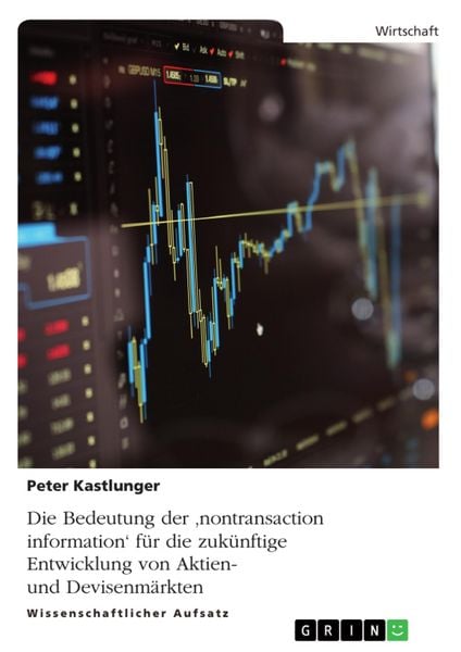 Produktbild: Die Bedeutung der 'nontransaction information' f&uuml;r die zuk&uuml;nftige Entwicklung von Aktien- und Devisenm&auml;rkten