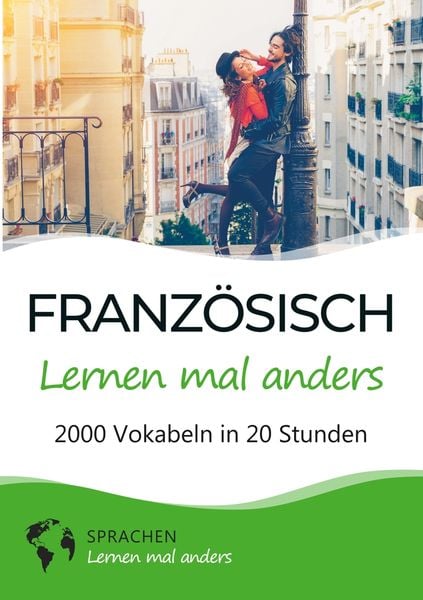 Französisch lernen mal anders - 2000 Vokabeln in 20 Stunden, Taschenbuch von Sprachen lernen mal anders, Tolino media, 9783754677377