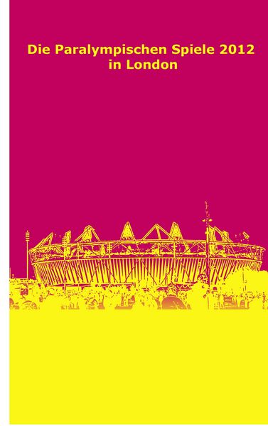 Produktbild: Die Paralympischen Spiele 2012 in London