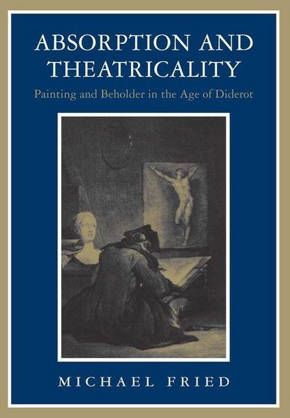 Produktbild: Absorption and Theatricality - Painting and Beholder in the Age of Diderot