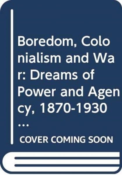 Produktbild: Boredom, Colonialism and War