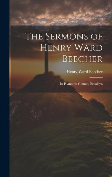 Produktbild: The Sermons of Henry Ward Beecher