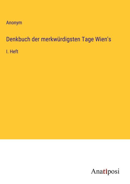 Produktbild: Denkbuch der merkw&uuml;rdigsten Tage Wien's