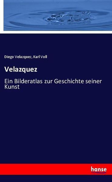 Velazquez, Taschenbuch von Diego Velazquez , Karl Voll, Hansebooks, 9783337561949