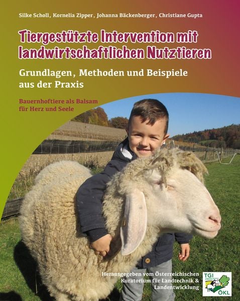 Tiergestützte Intervention mit Landwirschaftlichen Nutztieren, Gebundene Ausgabe von Silke Scholl , Kornelia Zipper , Johanna Bäckenberger ,