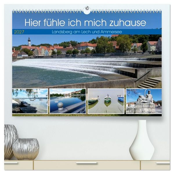 Produktbild: Hier f&uuml;hle ich mich zuhause - Landsberg am Lech und Ammersee (hochwertiger Premium Wandkalender 2027 DIN A2 quer), Kunstdruck in Hochglanz