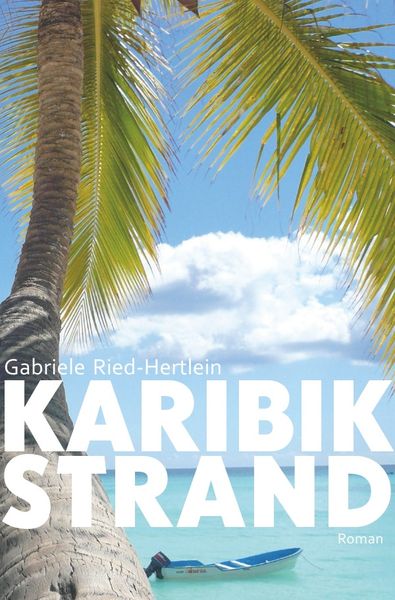 Karibikstrand, Taschenbuch von Gabriele Ried-Hertlein, Epubli, 9783741837562