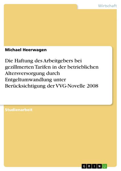 Produktbild: Die Haftung des Arbeitgebers bei gezillmerten Tarifen in der betrieblichen Altersversorgung durch Entgeltumwandlung unter Ber&uuml;cksichtigung der VVG-Nov