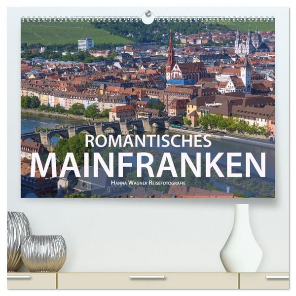 Produktbild: Romantisches Mainfranken (hochwertiger Premium Wandkalender 2026 DIN A2 quer), Kunstdruck in Hochglanz