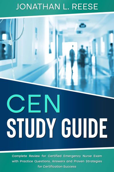 Produktbild: CEN Study Guide Complete Review for Certified Emergency Nurse Exam with Practice Questions, Answers and Proven Strategies for Certification Success