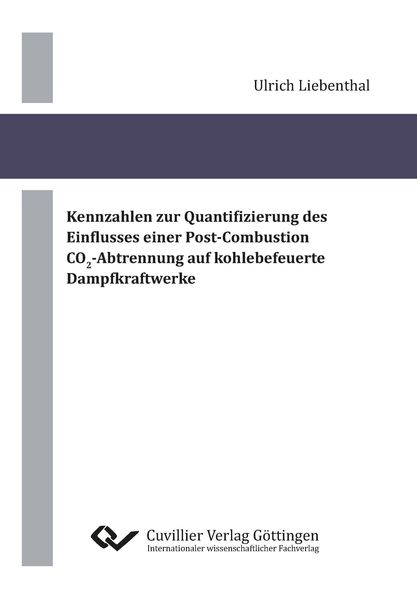 Produktbild: Kennzahlen zur Quantifizierung des Einflusses einer Post-Combustion CO2-Abtrennung auf kohlebefeuerte Dampfkraftwerke