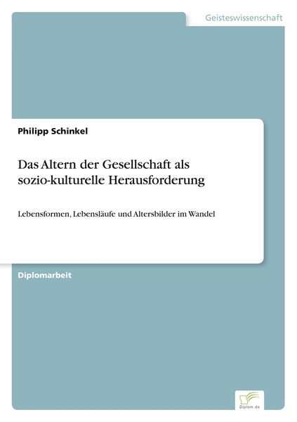 Das Altern der Gesellschaft als sozio-kulturelle Herausforderung, Taschenbuch von Philipp Schinkel, BoD - Books on Demand, 9783838699004