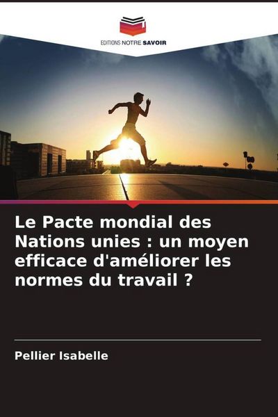 Produktbild: Le Pacte mondial des Nations unies : un moyen efficace d'am&eacute;liorer les normes du travail ?