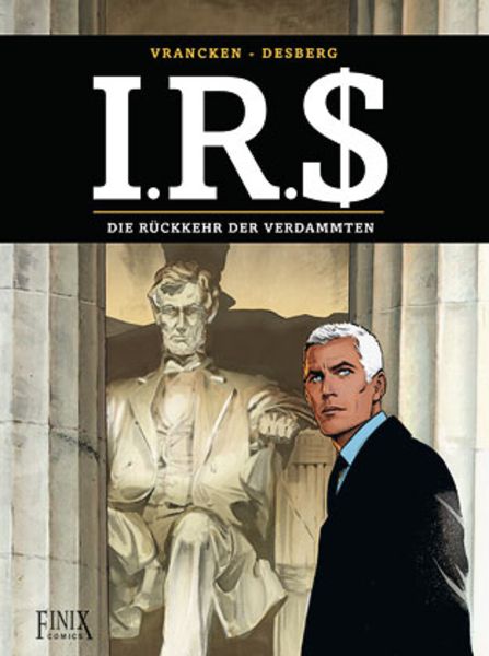 I.R.$./I.R.S. / I.R.S., Gebundene Ausgabe von Stephen Desberg,Bernard Vrancken, Finix, 978-3-948057-55-8