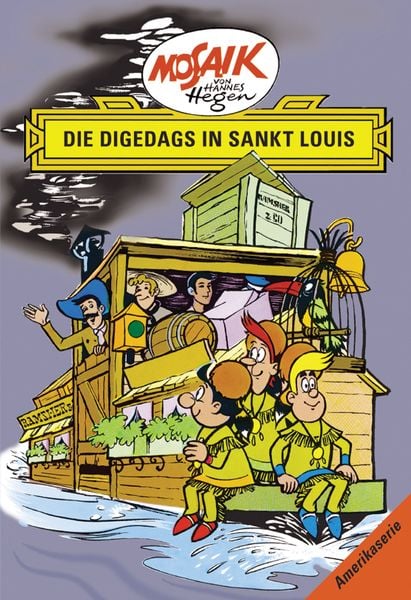 Mosaik. Amerika-Serie: Die Digedags in Sankt Louis, Bd. 8, Gebundene Ausgabe von Lothar Dräger, Tessloff Verlag Ragnar Tessloff GmbH & Co. KG,