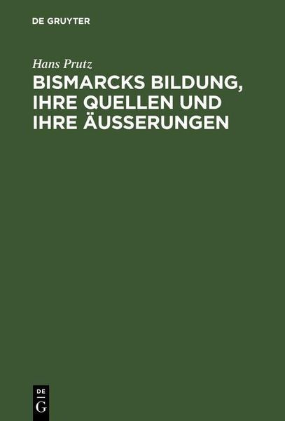 Produktbild: Bismarcks Bildung, ihre Quellen und ihre &Auml;u&szlig;erungen