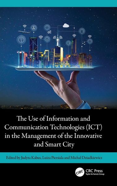 Produktbild: The Use of Information and Communication Technologies (ICT) in the Management of the Innovative and Smart City