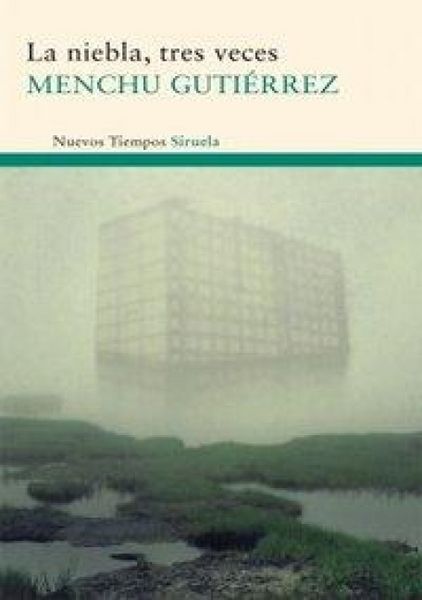 Produktbild: La niebla, tres veces : viaje de estudios ; La tabla de las mareas ; La mujer ensimismada