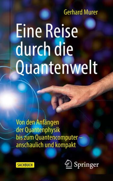 Eine Reise durch die Quantenwelt, Taschenbuch von Gerhard Murer, Springer Berlin, 978-3-662-63268-0