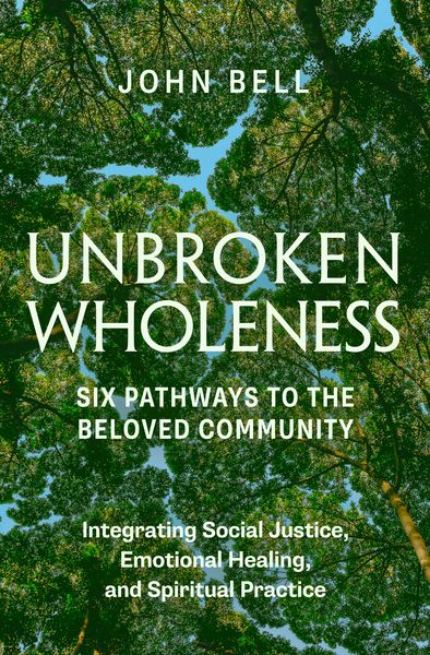 Produktbild: Unbroken Wholeness: Six Pathways to the Beloved Community