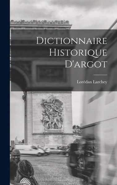 Produktbild: Dictionnaire Historique D'argot