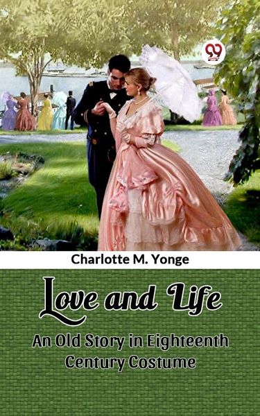 Produktbild: Love and Life An Old Story in Eighteenth Century Costume