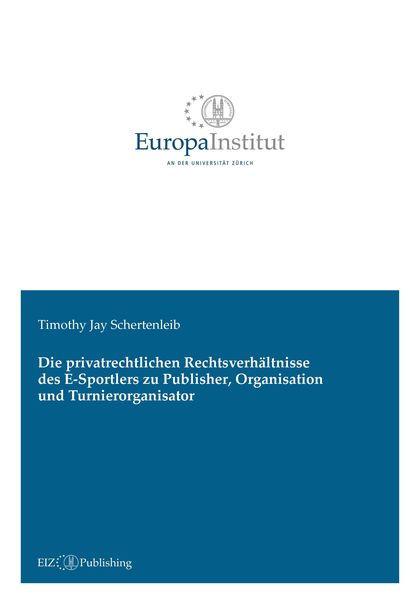 Produktbild: Die privatrechtlichen Rechtsverh&auml;ltnisse des E-Sportlers zu Publisher, Organisation und Turnierorganisator