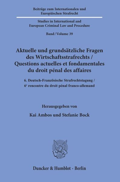 Aktuelle und grundsätzliche Fragen des Wirtschaftsstrafrechts - Questions actuelles et fondamentales du droit pénal des affaires.
