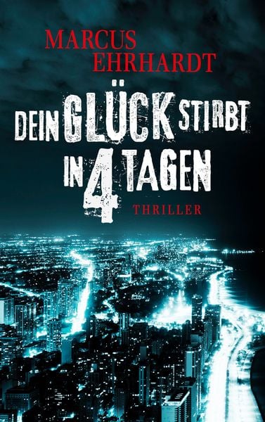 Produktbild: Dein Gl&uuml;ck stirbt in 4 Tagen