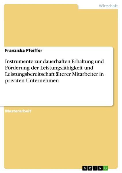 Produktbild: Instrumente zur dauerhaften Erhaltung und F&ouml;rderung der Leistungsf&auml;higkeit und Leistungsbereitschaft &auml;lterer Mitarbeiter in privaten Unternehmen