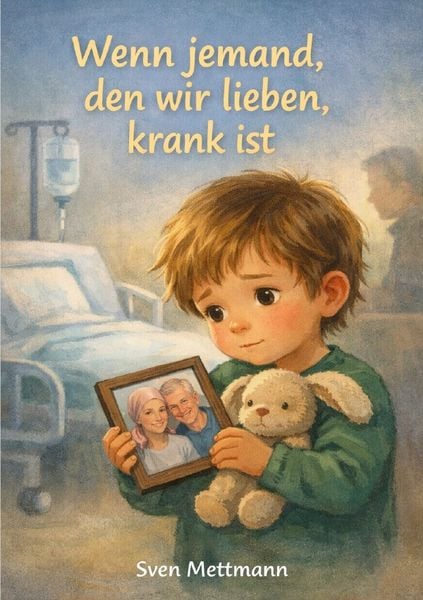 Produktbild: Wenn jemand, den wir lieben, krank ist