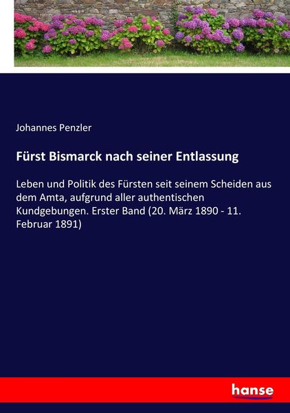 Fürst Bismarck nach seiner Entlassung, Taschenbuch von Johannes Penzler, Hansebooks, 9783743640245
