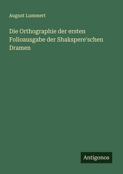 Produktbild: Die Orthographie der ersten Folioausgabe der Shakspere'schen Dramen