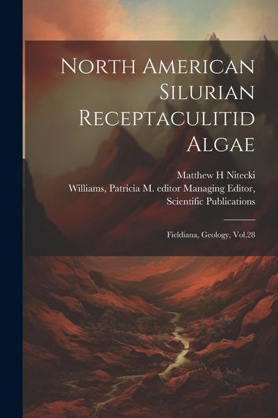 Produktbild: North American Silurian Receptaculitid Algae: Fieldiana, Geology, Vol.28