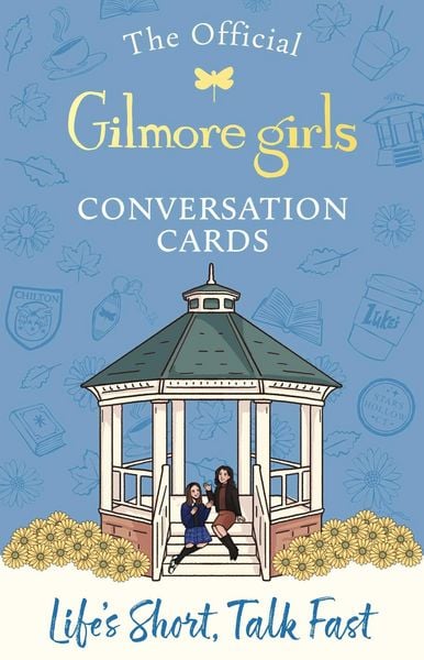 Life's Short, Talk Fast: The Official Gilmore Girls Conversation Cards