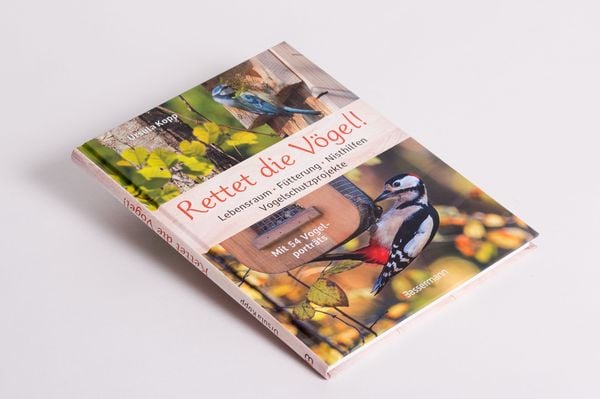 Rettet die Vögel! Lebensraum, Fütterung, Nisthilfen, Vogelschutzprojekte