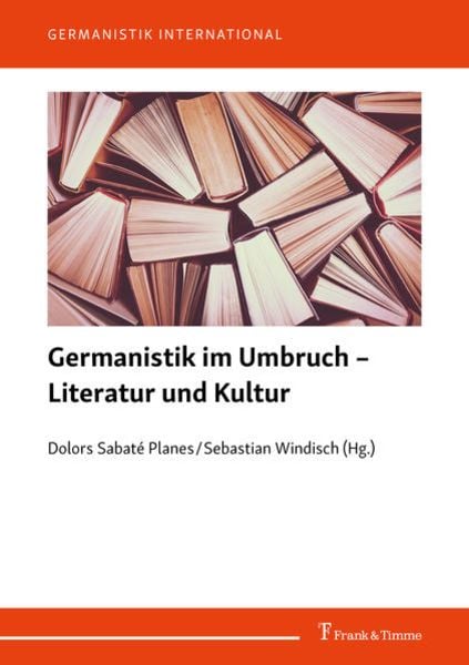 Germanistik im Umbruch – Literatur und Kultur, Taschenbuch von , Frank & Timme, 9783732903283