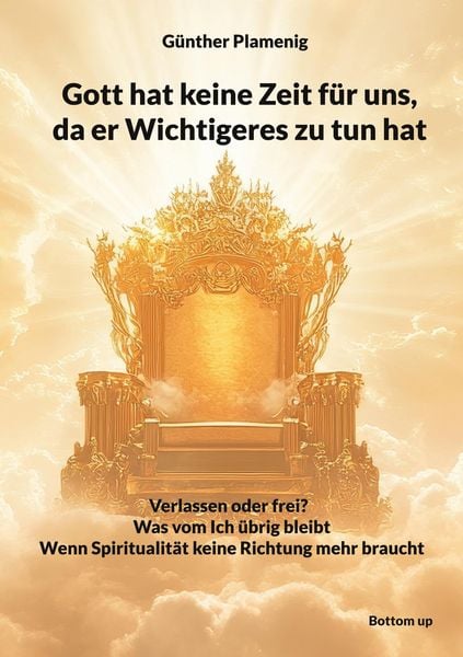 Produktbild: Gott hat keine Zeit f&uuml;r uns, da er Wichtigeres zu tun hat