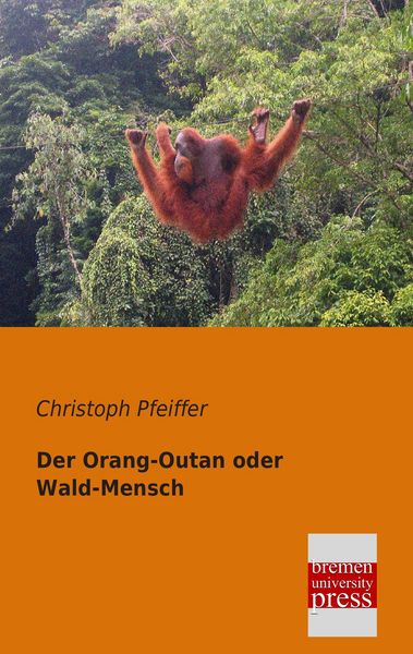 Produktbild: Der Orang-Outan oder Wald-Mensch