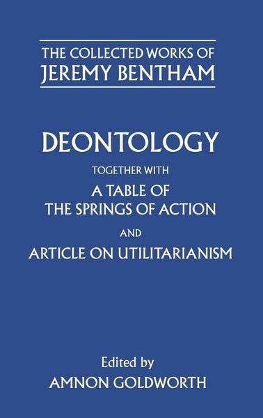 Produktbild: Deontology Together with a Table of the Springs of Action and the Article on Utilitarianism
