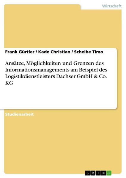 Produktbild: Ans&auml;tze, M&ouml;glichkeiten und Grenzen des Informationsmanagements am Beispiel des Logistikdienstleisters Dachser GmbH & Co. KG