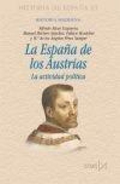 Produktbild: La Espa&ntilde;a de los Austrias : la actividad pol&iacute;tica